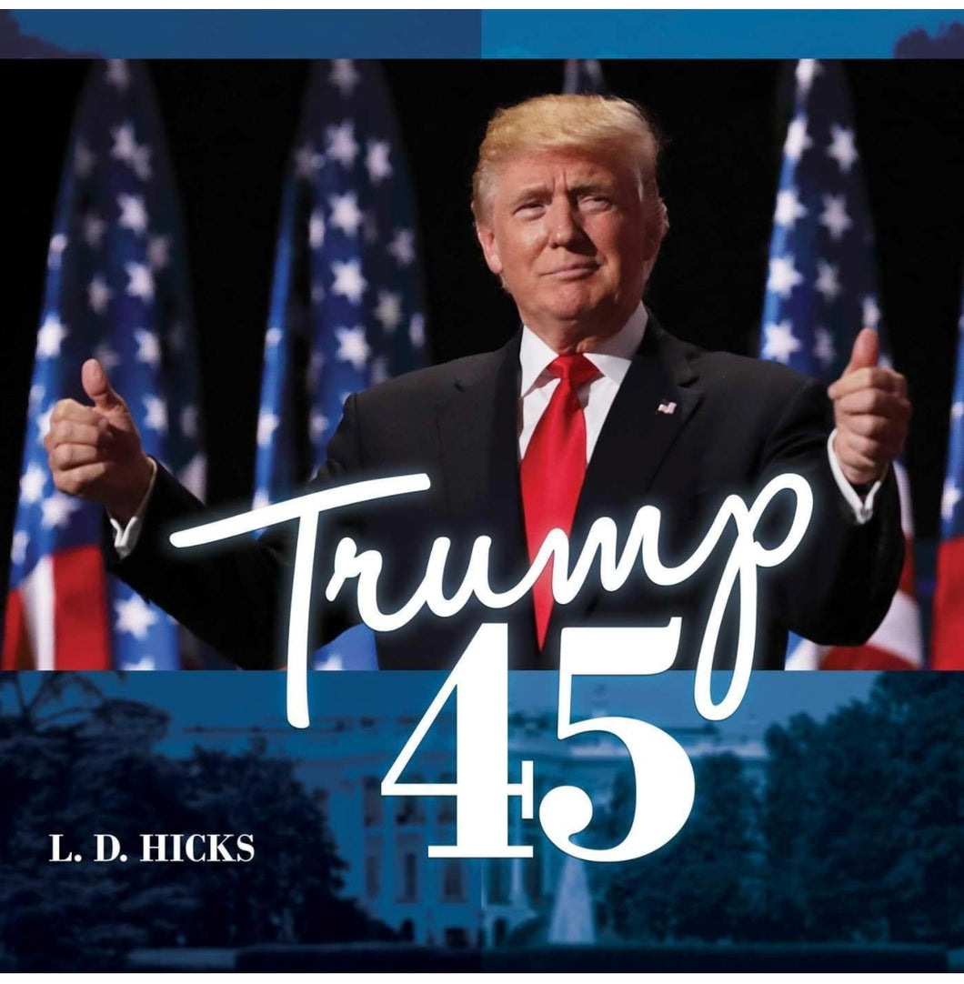 Trump 45 Hardcover Book