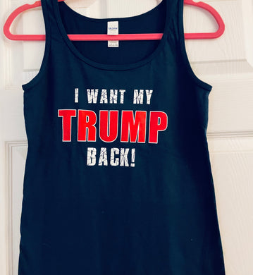 Navy Blue Ladies Tank Top T-Shirt - “ I Want My Trump Back”