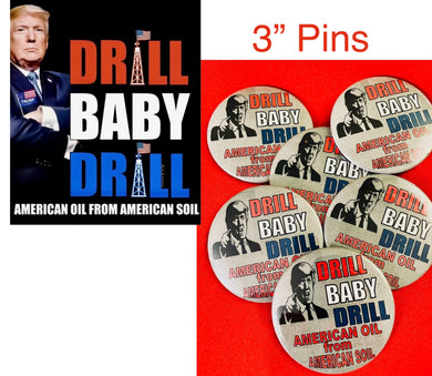 3” Pin’s - Drill Baby Drill