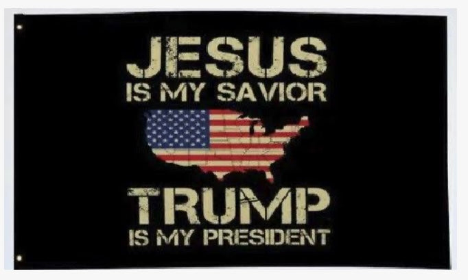 3’ x 5’ Flag - JESUS Is MY Savior- Trump Is My President