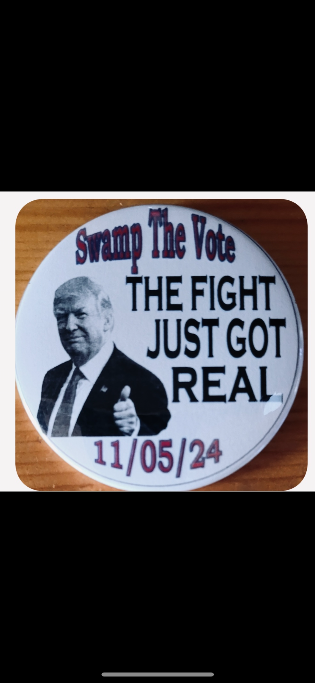 “Swamp The Vote” THE FIGHT JUST GOT REAL 11-5-24 3” Pin/Button Set (Set of 3) available @ TrumpGirl.com