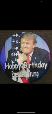 Happy Birthdays President Trump Pin’s- (Set of 3) 3 styles to choose from.