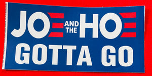 Bumper Stickers ( set of 3) Joe & The Ho Gotta Go