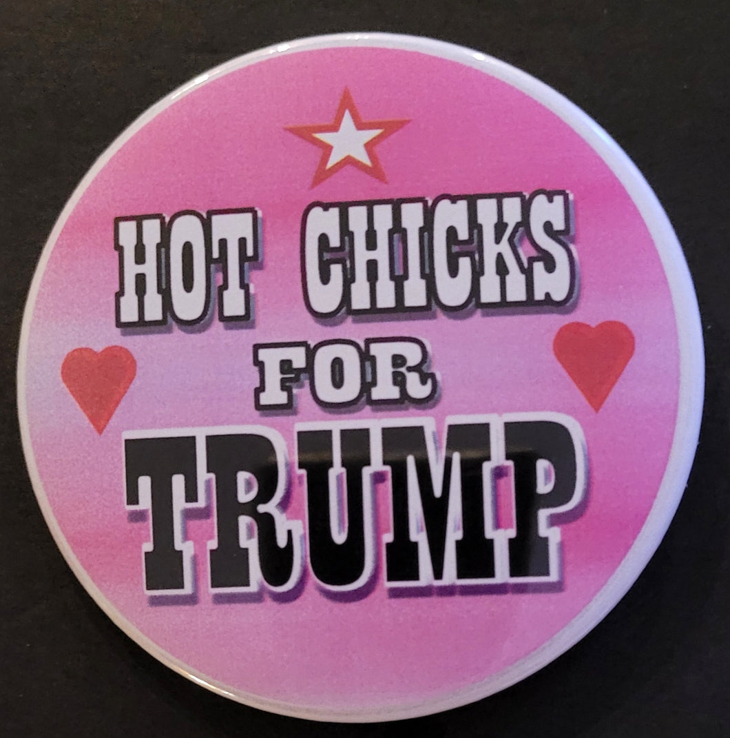 Hot Chicks For Trump Button