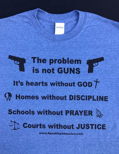 The Problem is not guns t-shirt